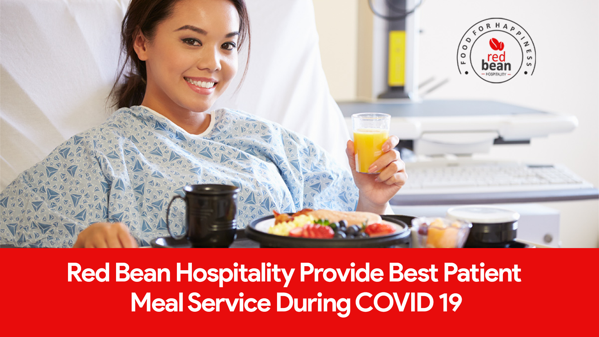 Red Bean Hospitality provide best patient meal service during Covid 19